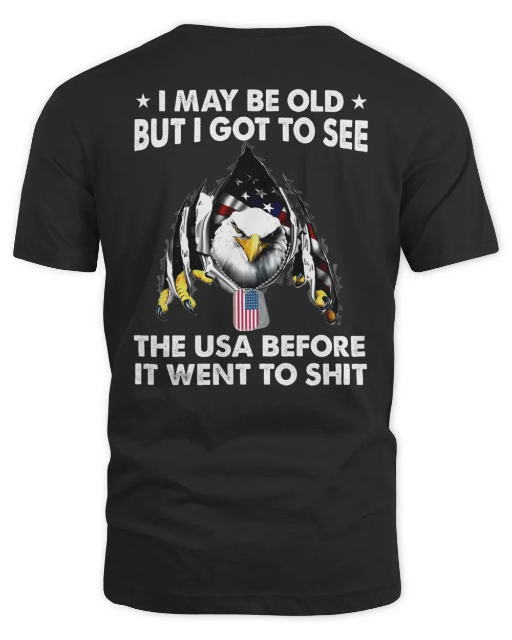 I May Be Old But I Got To See The USA Before It Went To S veteran
