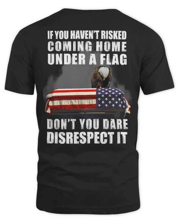 If You Haven't Risked Coming Home Under A Flag