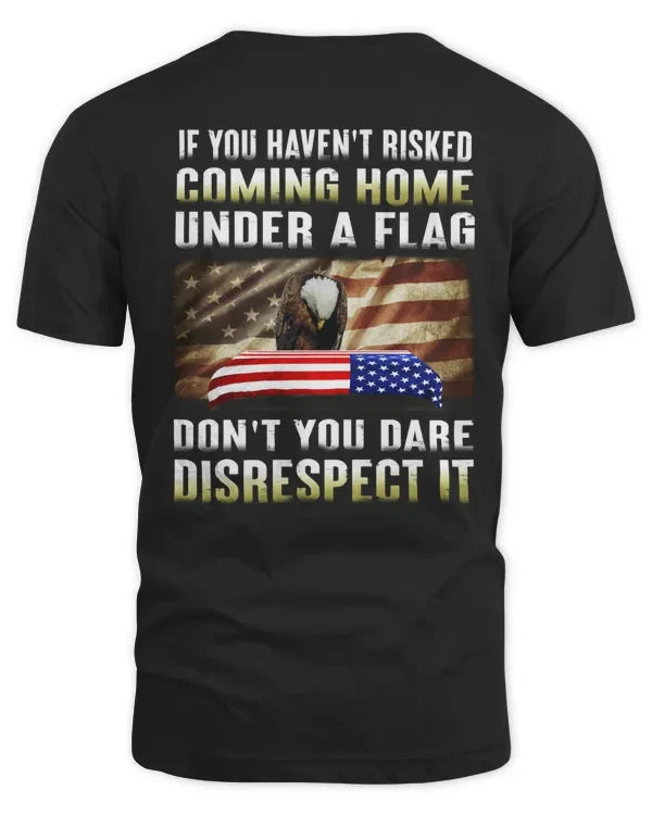If You Haven't Risked Coming Home Under A Flag